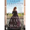 Discount Topseller Onde Me Leva o Coração de Sarah Ferguson