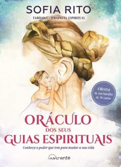 Outlet Nascente Oráculo dos seus Guias Espirituais de Sofia Rito - Conheça o Poder que Tem para Mudar a sua Vida