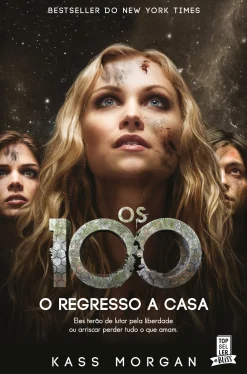 Topseller Os 100 - o Regresso a Casa de Kass Morgan - (3ª Edição)