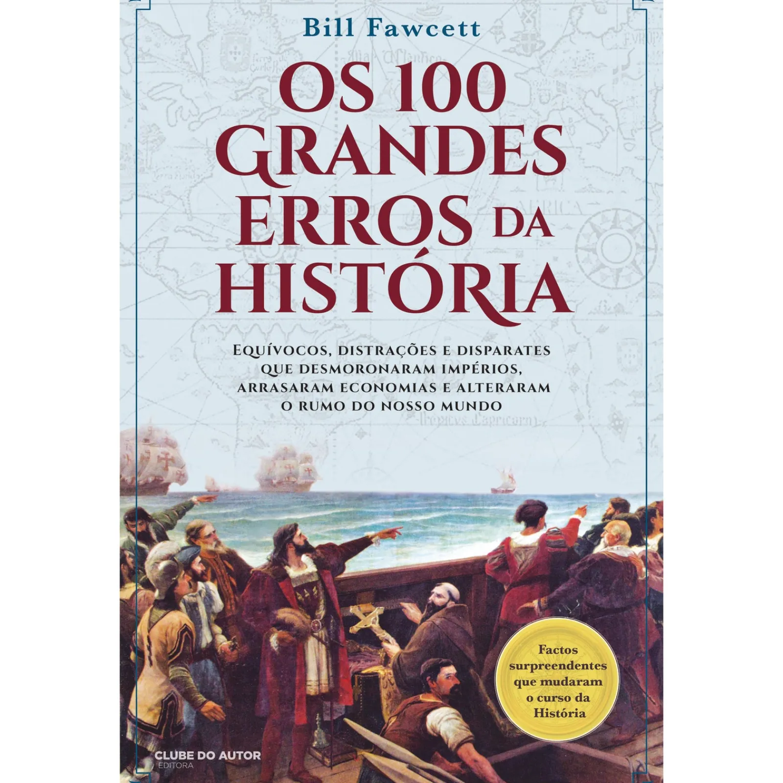 Clube Do Autor Os 100 Grandes Erros da História de Bill Fawcett