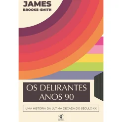 Objectiva Os Delirantes Anos 90 de James Brooke-Smith