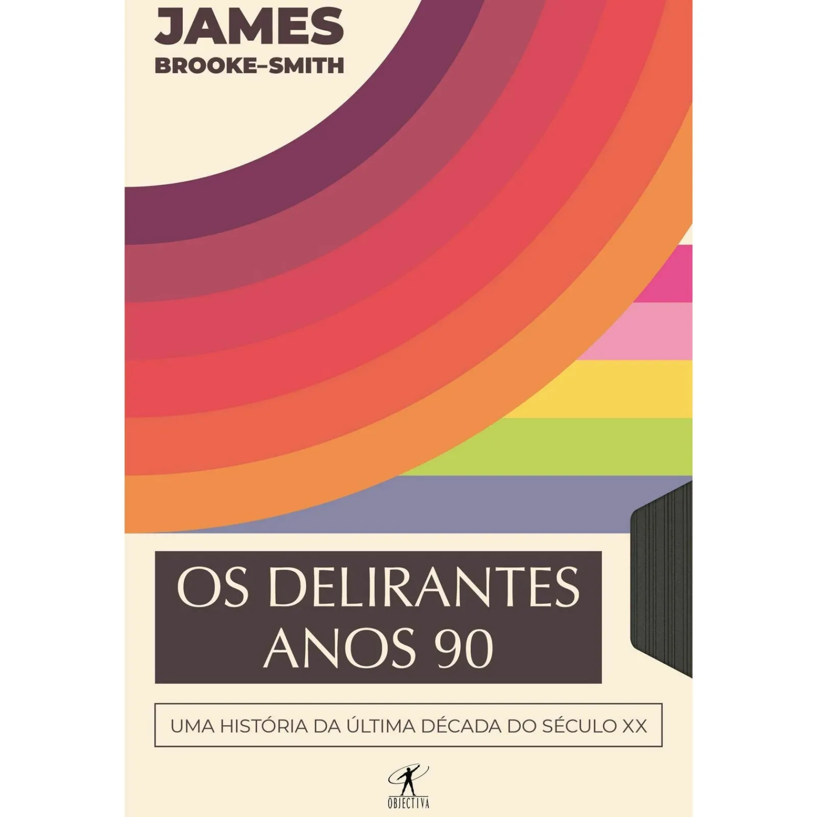 Objectiva Os Delirantes Anos 90 de James Brooke-Smith