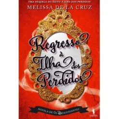 Dom Quixote Os Descendentes - Regresso à Ilha dos Perdidos de Melissa de La Cruz