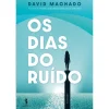 Dom Quixote Os Dias do Ruído de David Machado