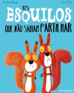 Editorial Presença Os Esquilos que Não Sabiam Partilhar de Rachel Bright