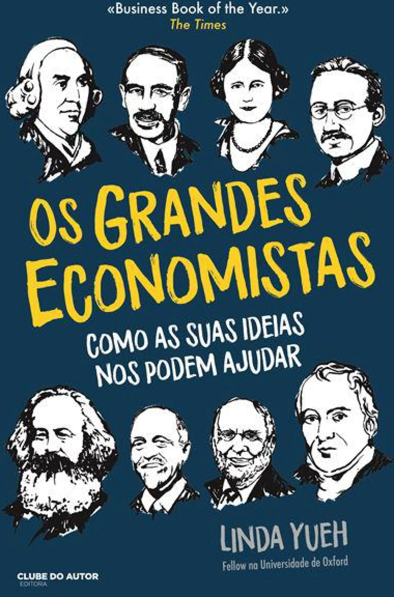 New Clube Do Autor Os Grandes Economistas de Linda Yueh - Como as Suas Ideias nos Podem Ajudar
