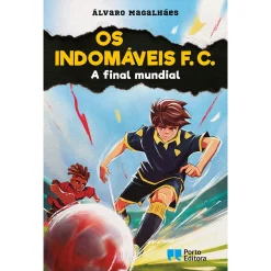 Discount Porto Editora Os Indomáveis F. C. - A Final Mundial de Álvaro Magalhães