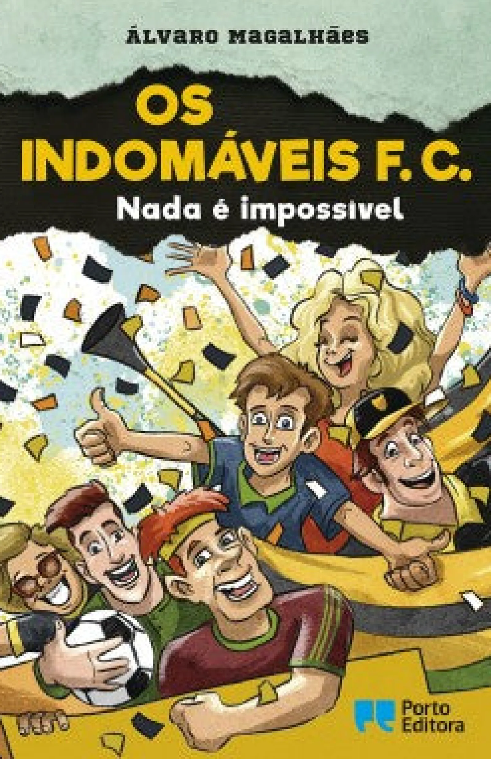 Online Porto Editora Os Indomáveis F. C. - Nada é Impossível de Álvaro Magalhães