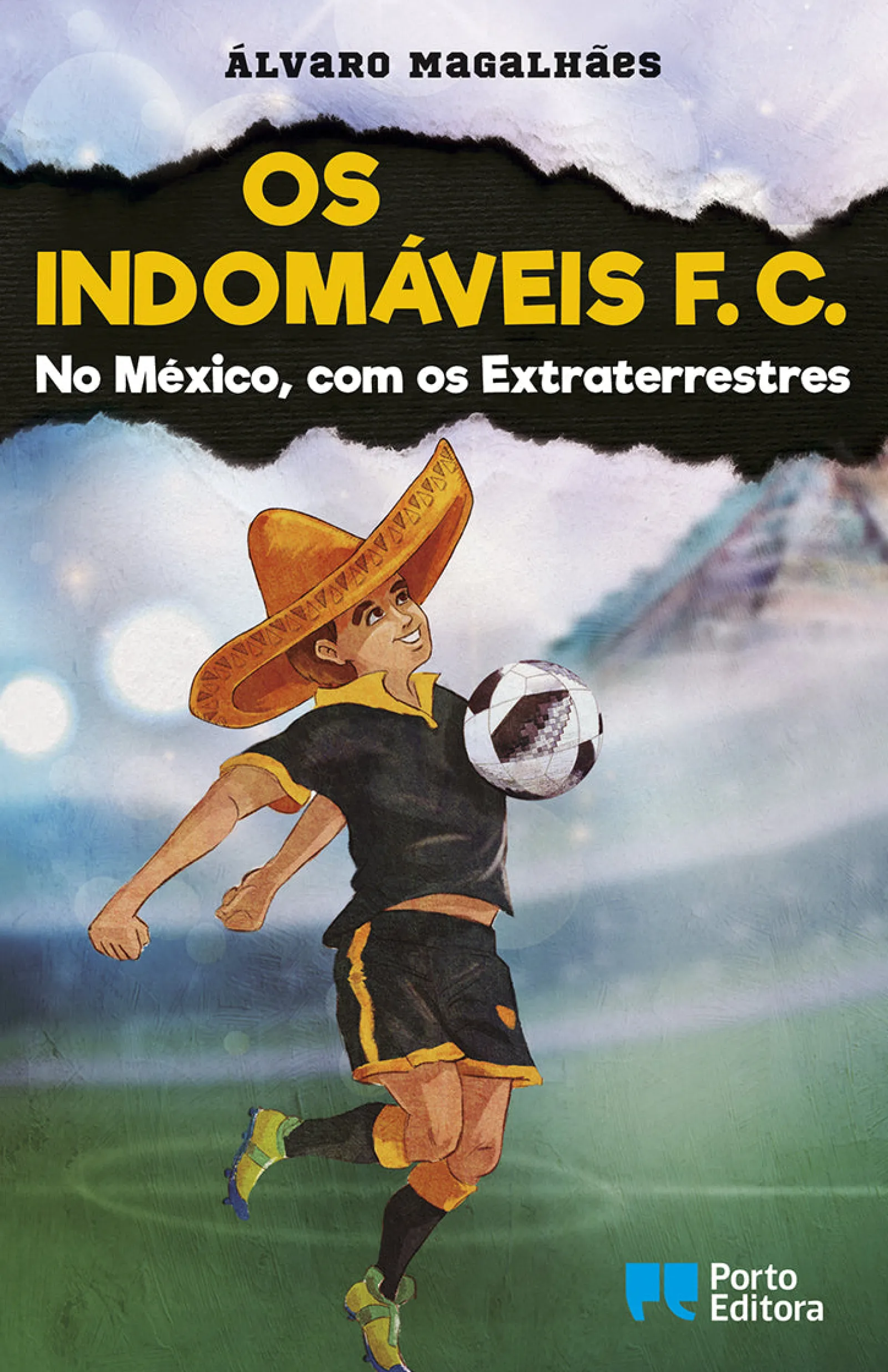 Porto Editora Os Indomáveis F. C. - no México, com os Extraterrestres de Álvaro Magalhães