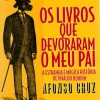 Editorial Caminho Os Livros que Devoraram o Meu Pai de Afonso Cruz - A Estranha e Mágica História de Vivaldo Bonfim