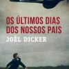 Discount Alfaguara Portugal Os Últimos Dias dos Nossos Pais de Joël Dicker - Livro de Bolso