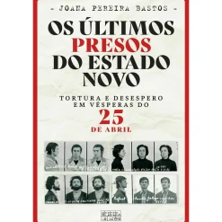 Oficina Livro Os Últimos Presos do Estado Novo de Joana Pereira Bastos
