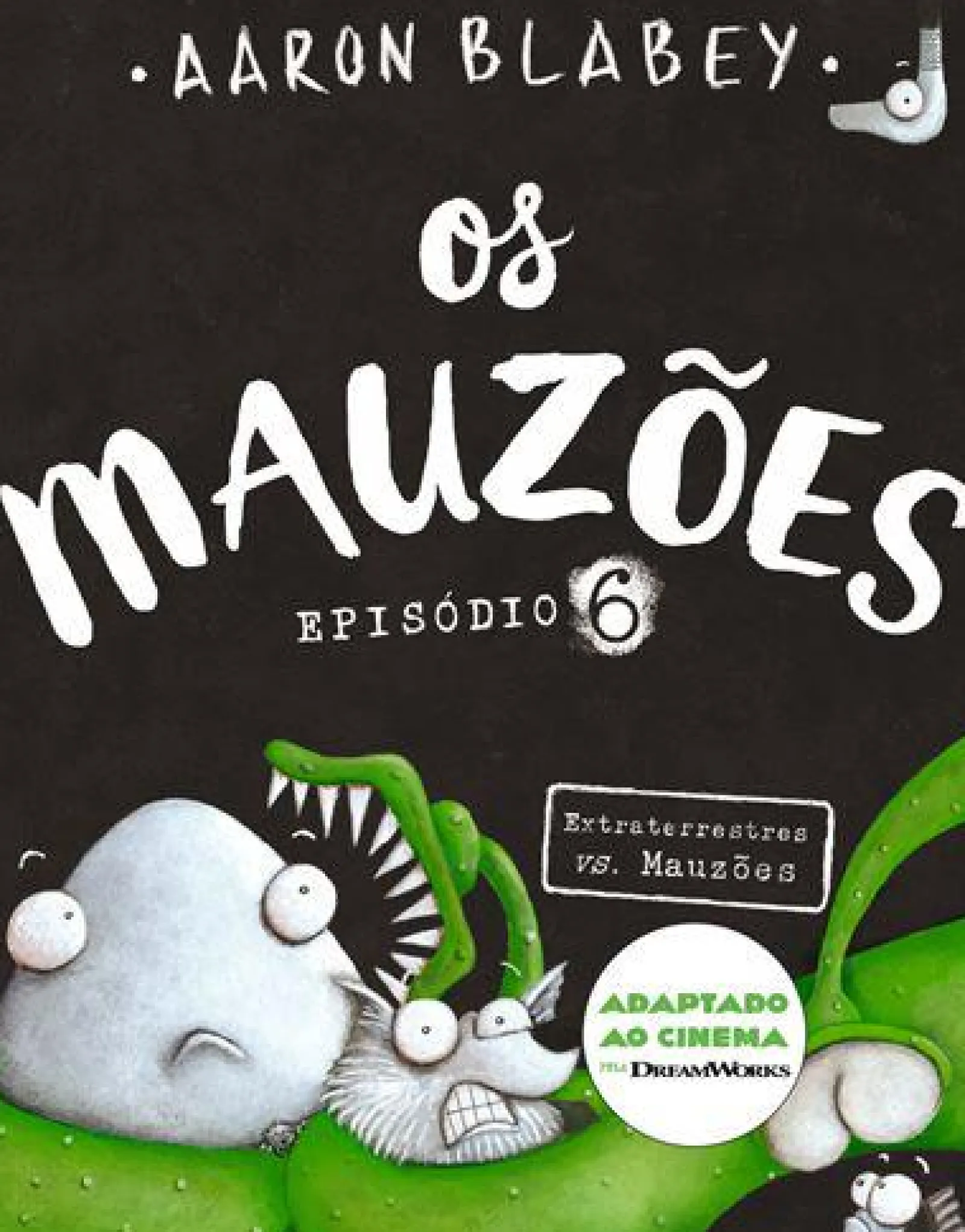 Porto Editora Os Mauzões - Episódio 6 de Aaron BlabeyExtraterrestre Vs. os Mauzões