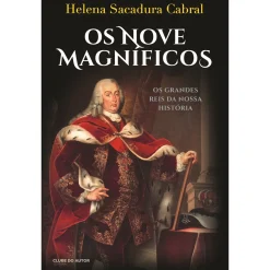 Best Clube Do Autor Os Nove Magníficos - os Grandes Reis da Nossa História de Helena Sacadura Cabral