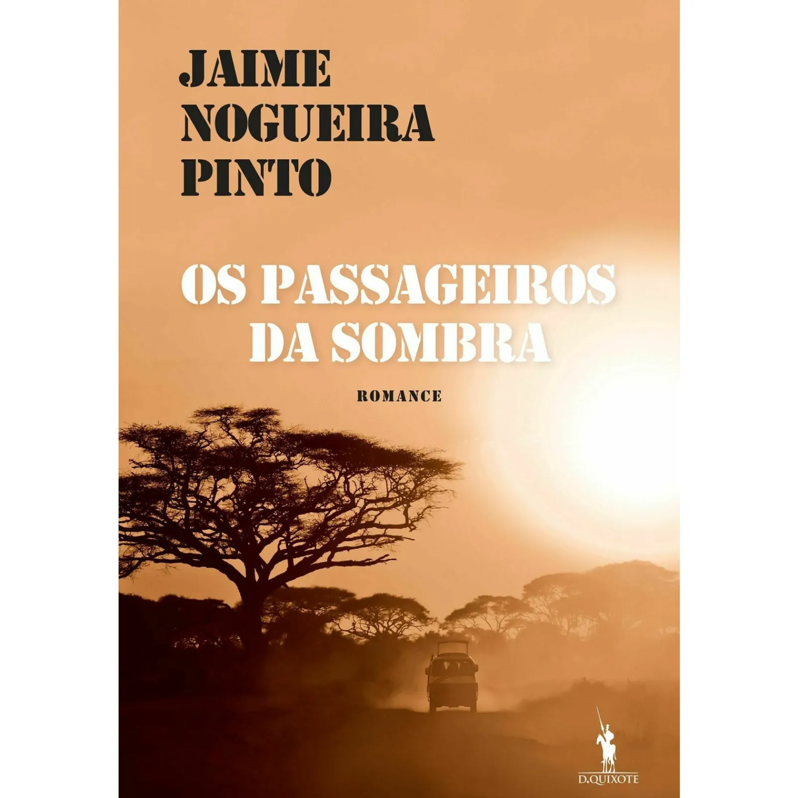 Dom Quixote Os Passageiros da Sombra de Jaime Nogueira Pinto
