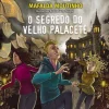 Dom Quixote Os Primos - o Segredo do Velho Palacete de Mafalda Moutinho