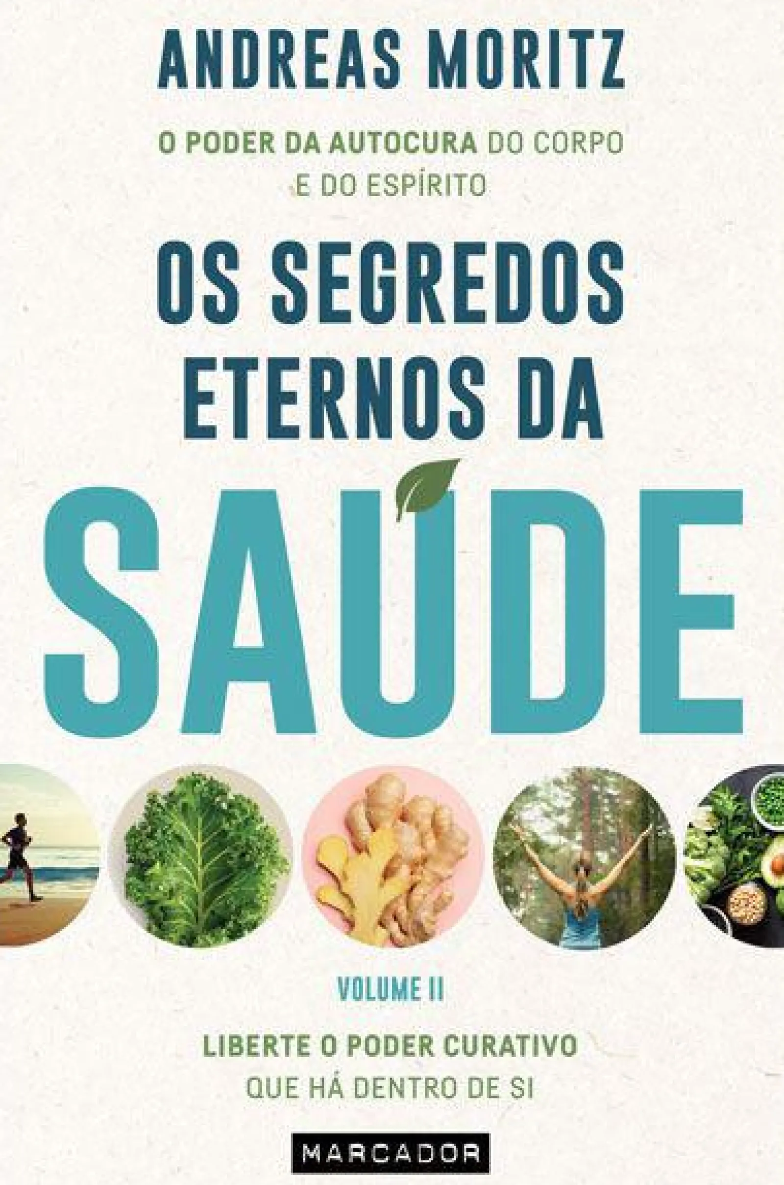 Marcador Os Segredos Eternos da Saúde - Volume II de Andreas Moritz - Liberte o Poder Curativo que Há Dentro de Si