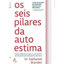 Lua De Papel Os Seis Pilares da Autoestima de Nathaniel Branden