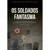 Best Clube Do Autor Os Soldados Fantasma de José Manuel Barata-Feyo