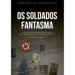 Best Clube Do Autor Os Soldados Fantasma de José Manuel Barata-Feyo