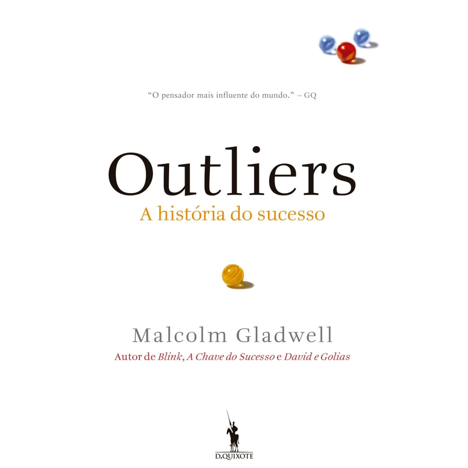 Outlet Dom Quixote Outliers de Malcolm Gladwell - Os Melhores, os Mais Inteligentes, os Mais Bem Sucedidos
