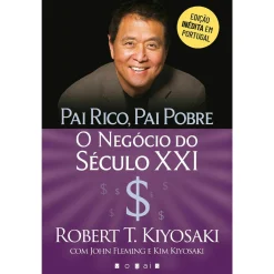 Vogais Pai Rico, Pai Pobre: o Negócio do Século XXI de Robert T. Kiyosaki
