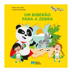 Porto Editora Panda e os SuperVets - um Biberão para a Zebra de Flávia Lins e Silva e Maria Inês Almeida