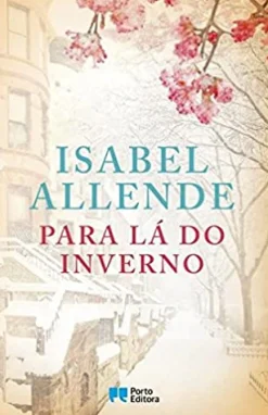 Porto Editora Para Lá do Inverno de Isabel Allende