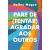Sale Albatroz Pare de (tentar) Agradar aos Outros de Hailey Magee