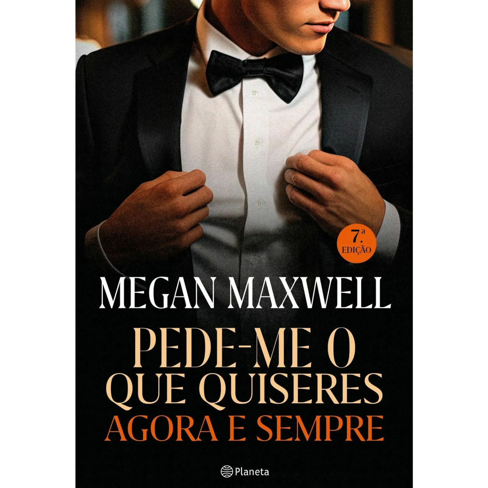 Planeta Pede-me o que Quiseres Agora e Sempre de Megan Maxwell