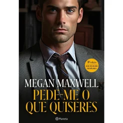 Planeta Pede-me o que Quiseres de Megan Maxwell