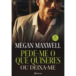 Planeta Pede-me o que Quiseres ou Deixa-me de Megan Maxwell