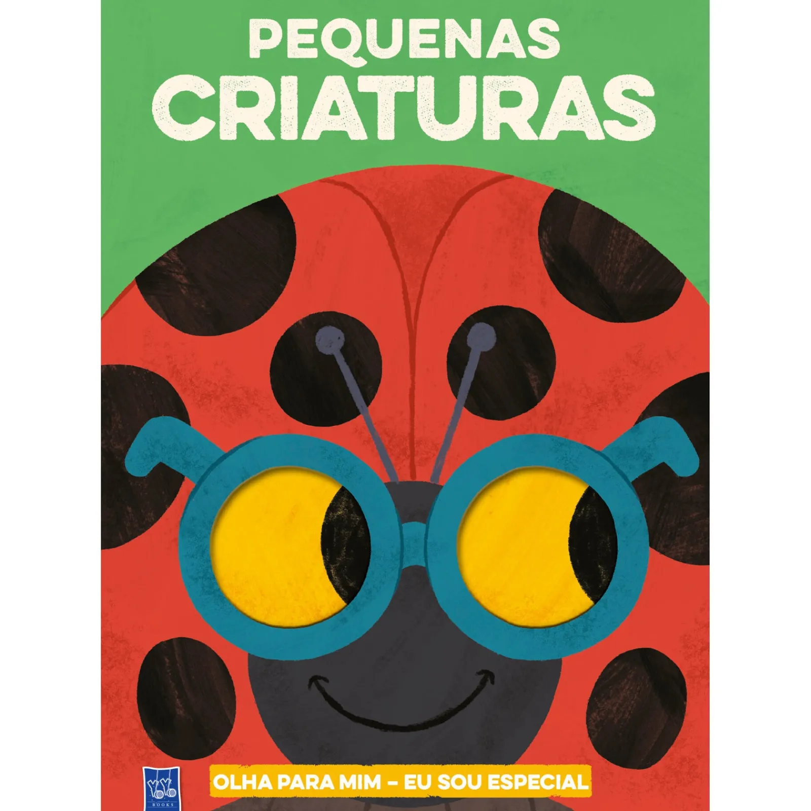 New Yoyo Books Pequenas Criaturas - Olha para Mim - Eu Sou Especial