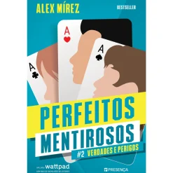 Presença Perfeitos Mentirosos - Livro 2: Verdades e Perigos de Alex Mírez