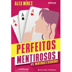 Outlet Presença Perfeitos Mentirosos - Livro 1 : Mentiras e Segredos de Alex Mírez