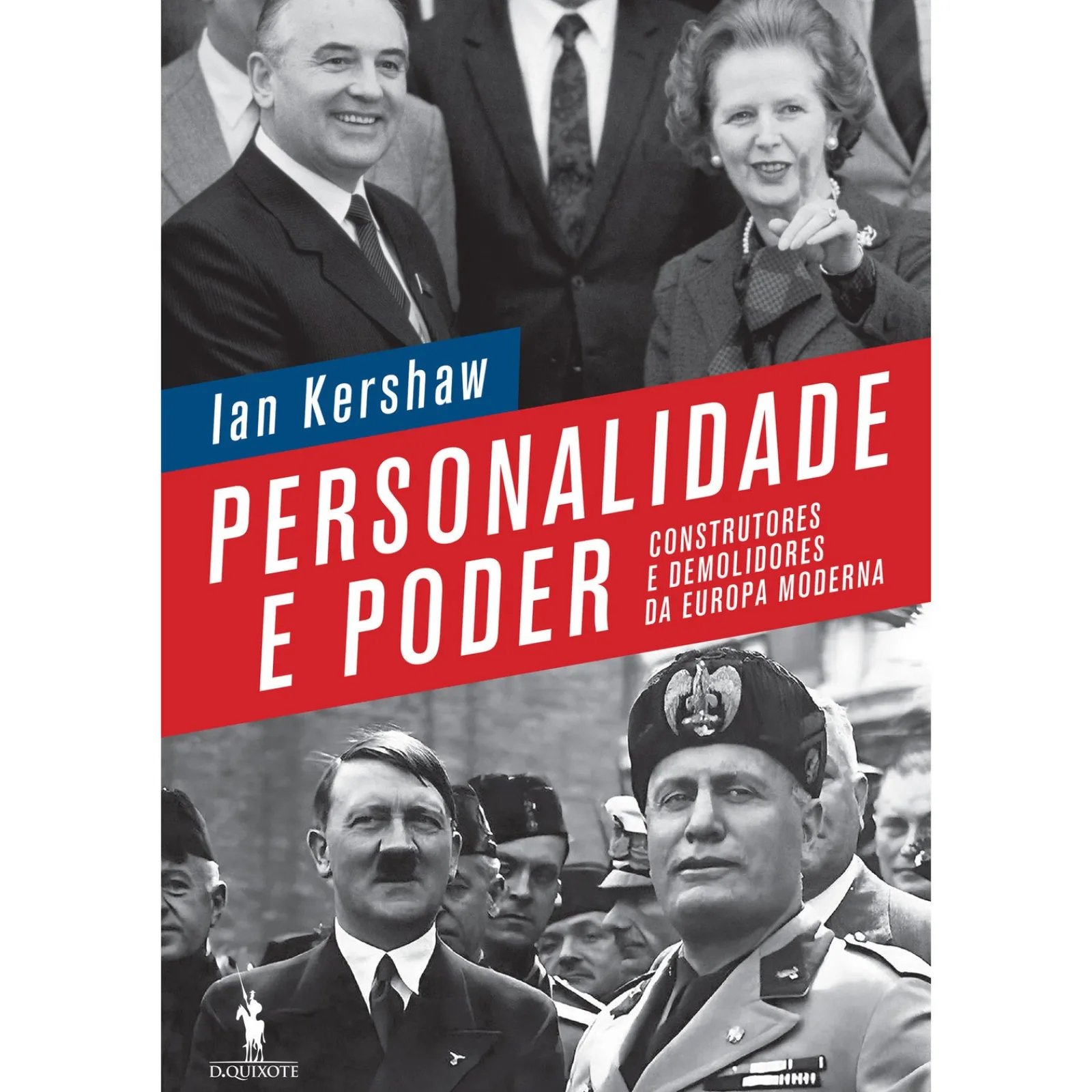 Dom Quixote Personalidade e Poder de Ian Kershaw