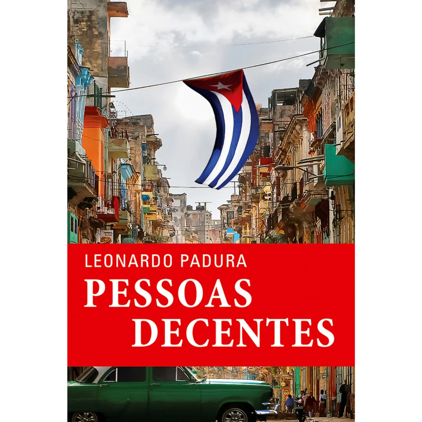 Porto Editora Pessoas Decentes de Leonardo Padura
