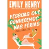 Quinta Essencia Pessoas que Conhecemos em Férias de Emily Henry
