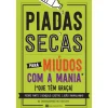 Manuscrito Piadas Secas para Miúdos com a Mania que Têm Graça de Pedro Pinto, João Ramalhinho e Gonçalo Castro de Pedro Pinto, João Ramalhinho e Gonçalo Castro