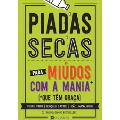 Manuscrito Piadas Secas para Miúdos com a Mania que Têm Graça de Pedro Pinto, João Ramalhinho e Gonçalo Castro de Pedro Pinto, João Ramalhinho e Gonçalo Castro