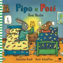 Jacaranda Pipo e Posi - Boa Noite de Axel Scheffler, Camilla Reid