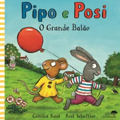Jacarandá Pipo e Posi - o Grande Balão de Camilla Reid e Axel Scheffler