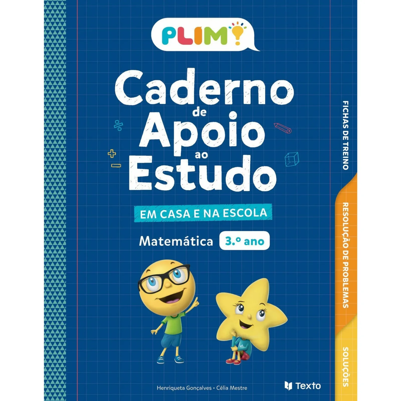 Texto PLIM! Caderno de Apoio ao Estudo - em Casa e na Escola Matemática 3º Ano de Célia Mestre e Henriqueta Gonçalves