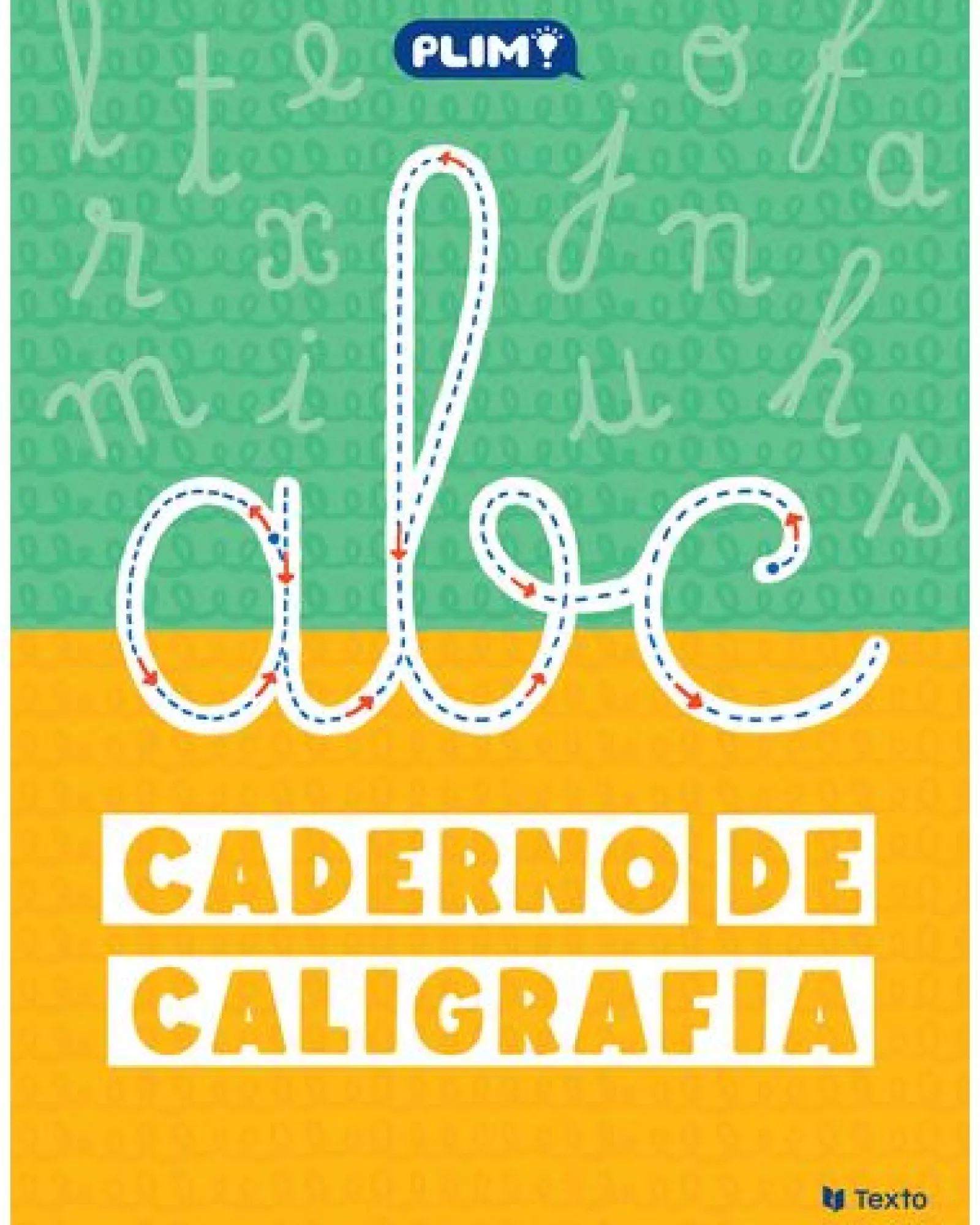 Texto Editores PLIM! Caderno de Caligrafia de Paula Melo e Marisa Costa