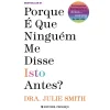 Presença Porque é que Ninguém Me Disse Isto Antes? de Julie Smith