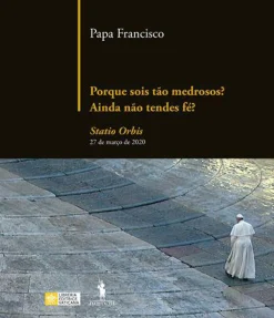 Dom Quixote Porque Sois Tão Medrosos? Ainda Não Tendes Fé? de Papa Francisco