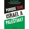 Ideias De Ler Porque Teme Israel a Palestina? de Raja Shehadeh