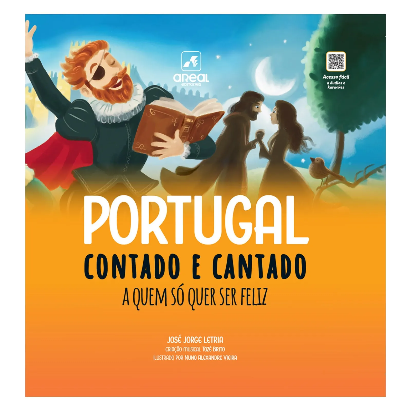 Areal Portugal Contado e Cantado a Quem Só Quer Ser Feliz de José Jorge Letria e Tozé Brito
