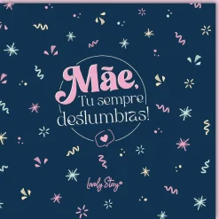 Lovely Story Postal - Mãe Tu Sempres Deslumbras!