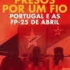 Sale Casa Das Letras Presos por um Fio de Nuno Gonçalo Poças - Portugal e as FP-25 de Abril